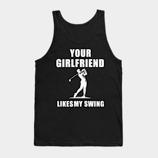 Funny Baseball Your Girlfriend Likes My Swing T-Shirt Tank Top